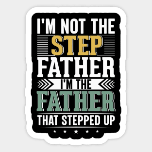 I'm not the step father's day Dad gunny jokes Sticker